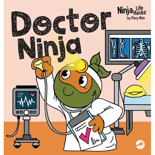 Doctor Ninja: A Children's Book in Rhyme About Doctor Visits