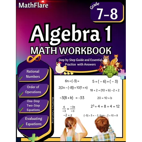 Algebra 1 Workbook 7th and 8th Grade: Grade 7-8 Algebra 1, Rational Numbers, Order of Operations, Solving One-Step and Two-Step Equations, One-Side Eq
